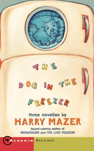 Cover for Harry Mazer · The Dog in the Freezer: Three Novellas (Pocketbok) (1998)