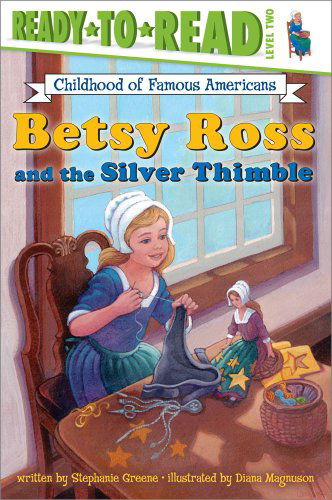 Cover for Stephanie Greene · Betsy Ross and the Silver Thimble (Ready-to-read Cofa) (Paperback Book) [Original edition] (2002)