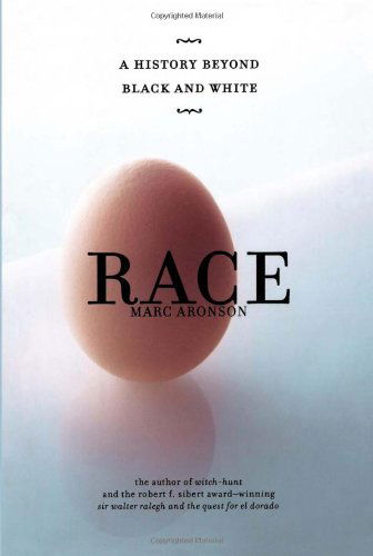 Cover for Marc Aronson · Race: a History Beyond Black and White (Hardcover Book) (2007)