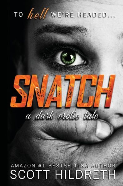 Snatch - Scott Hildreth - Książki - Eralde Publishing - 9780692665541 - 6 marca 2016