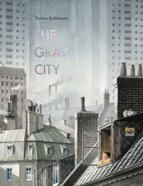 The Gray City - Torben Kuhlmann - Libros - North-South Books - 9780735845541 - 17 de septiembre de 2024