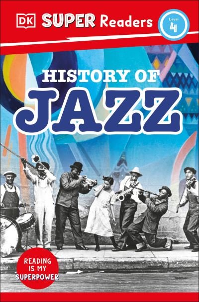 Cover for Dk · DK Super Readers Level 4 History of Jazz (Bog) (2024)