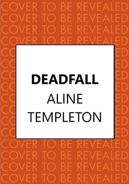 Cover for Templeton, Aline (Author) · Deadfall: The enthralling Scottish crime thriller - DI Kelso Strang (Inbunden Bok) (2024)