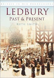 Cover for Ruth Smith · Ledbury Past and Present: Britain in Old Photographs (Taschenbuch) [UK edition] (2008)