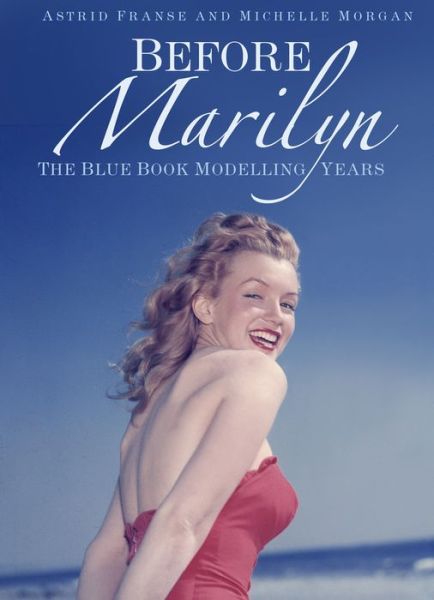 Cover for Astrid Franse · Before Marilyn: The Blue Book Modelling Years (Paperback Book) (2019)