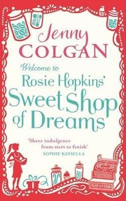 Welcome To Rosie Hopkins' Sweetshop Of Dreams - Rosie Hopkins - Jenny Colgan - Books - Little, Brown Book Group - 9780751544541 - March 29, 2012