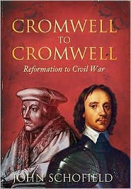 Cover for John Schofield · Cromwell to Cromwell: Reformation to Civil War (Paperback Book) (2009)