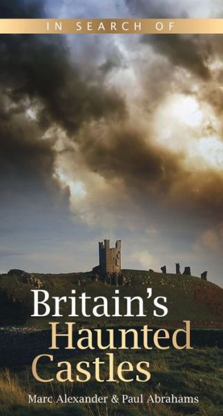 Cover for Marc Alexander · In Search of Britain's Haunted Castles (Paperback Book) (2012)