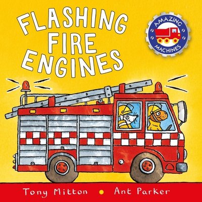 Cover for Tony Mitton · Amazing Machines: Flashing Fire Engines (Hardcover Book) (2017)