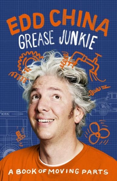 Cover for Edd China · Grease Junkie: A book of moving parts (Hardcover bog) (2019)