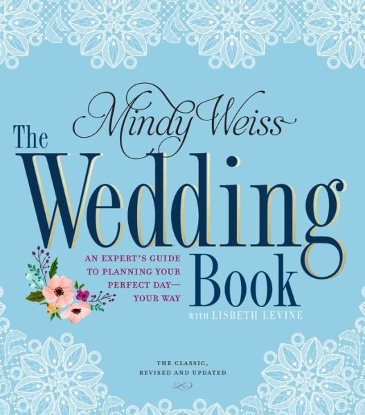 Cover for Lisbeth Levine · The Wedding Book: An Expert's Guide to Planning Your Perfect Day--Your Way (Taschenbuch) [Second Edition, Revised edition] (2016)