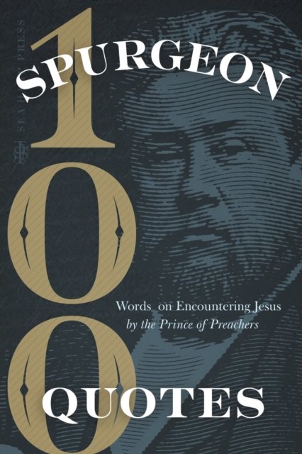 Cover for Charles Spurgeon · Spurgeon Quotes : 100 Words on Encountering Jesus by the Prince of Preachers (Pocketbok) (2022)