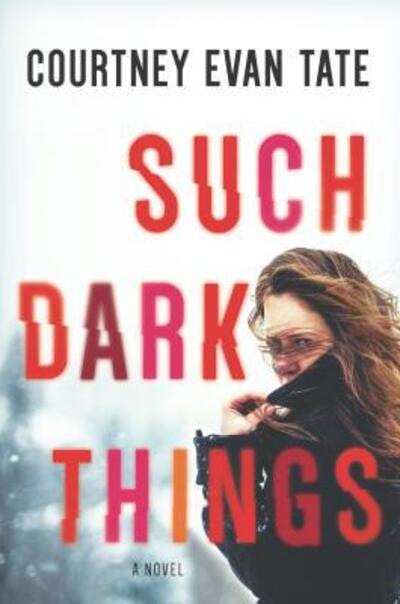 Cover for Courtney Evan Tate · Such dark things (Buch) (2018)