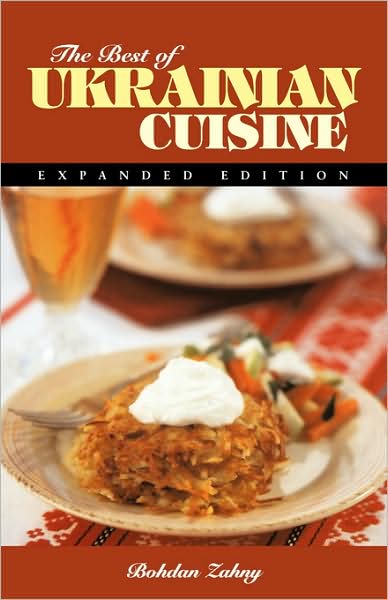 The Best of Ukrainian Cuisine - Bohdan Zahny - Kirjat - Hippocrene Books Inc.,U.S. - 9780781806541 - torstai 21. toukokuuta 1998