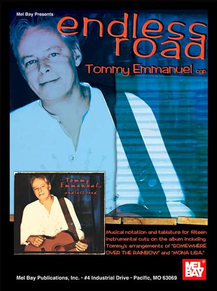 Endless Road - Tommy Emmanuel - Tommy Emmanuel - Kirjat - Mel Bay Publications,U.S. - 9780786674541 - tiistai 18. huhtikuuta 2006