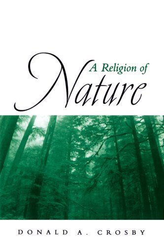 A Religion of Nature - Donald A. Crosby - Boeken - SUNY Press - 9780791454541 - 1 augustus 2002