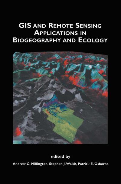 Cover for Andrew C Millington · GIS and Remote Sensing Applications in Biogeography and Ecology - The Springer International Series in Engineering and Computer Science (Hardcover Book) [2001 edition] (2001)