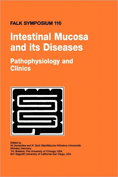 W Domschke · Intestinal Mucosa and its Diseases - Pathophysiology and Clinics - Falk Symposium (Hardcover Book) [1999 edition] (1999)