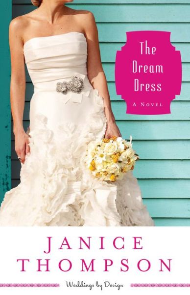 Cover for Janice Thompson · The Dream Dress – A Novel (Pocketbok) (2014)