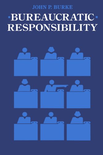 Cover for Burke, John P. (University of Vermont) · Bureaucratic Responsibility (Paperback Book) (1988)