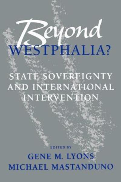 Cover for Gene Martin Lyons · Beyond Westphalia?: National Sovereignty and International Intervention (Paperback Book) (1995)