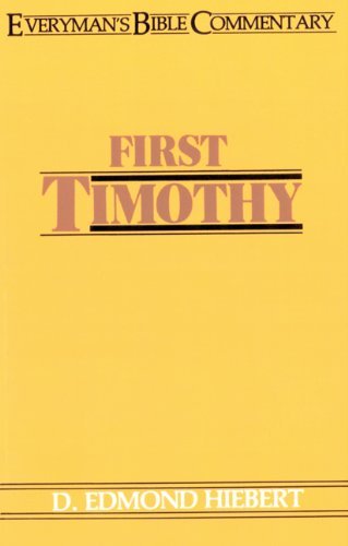 Cover for D Edmond . Hiebert · First Timothy- Everyman's Bible Commentary (Everyman's Bible Commentaries) (Taschenbuch) [New edition] (1957)
