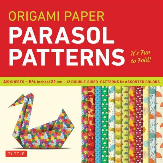 Cover for Tuttle Publishing · Origami Paper - Parasol Patterns - 8 1/4 inch - 48 Sheets: Tuttle Origami Paper: Origami Sheets Printed with 12 Different Designs: Instructions for 8 Projects Included (Stationery) [Origami Paper edition] (2017)
