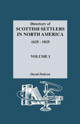 Cover for David Dobson · Directory of Scottish Settlers in North America, 1625-1825 Vol. I (Paperback Book) (2011)