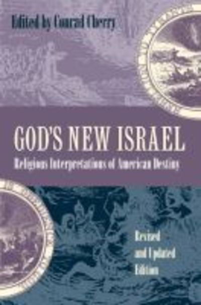 Cover for Conrad Cherry · God's New Israel: Religious Interpretations of American Destiny (Paperback Book) [2 Revised edition] (1998)