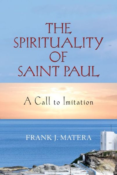 Cover for Frank J. Matera · The Spirituality of Saint Paul: A Call to Imitation (Pocketbok) (2017)