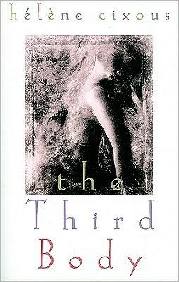Cover for Helene Cixous · The Third Body (Paperback Book) (2009)