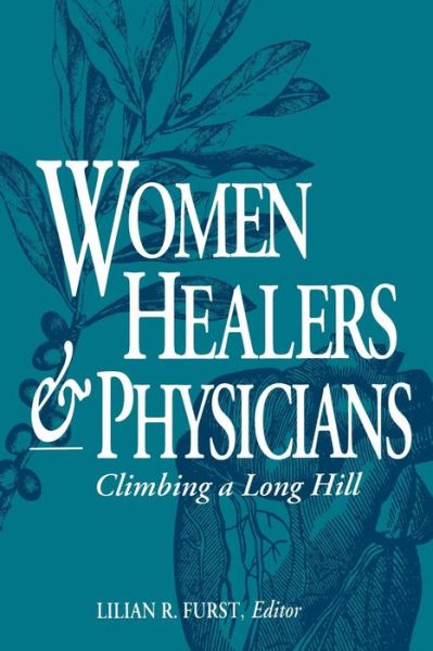 Cover for Furst · Women Healers and Physicians: Climbing a Long Hill (Pocketbok) (1999)