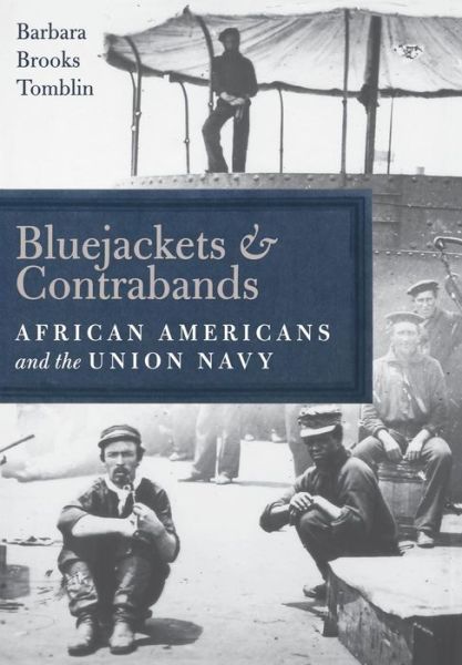 Cover for Barbara Brooks Tomblin · Bluejackets and Contrabands: African Americans and the Union Navy (Hardcover Book) (2009)