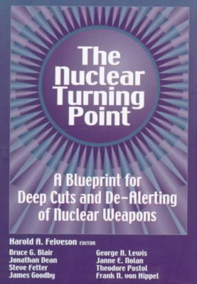 The Nuclear Turning Point: A Blueprint for Deep Cuts and De-Alerting of Nuclear Weapons - Bruce G. Blair - Książki - Brookings Institution - 9780815709541 - 1 czerwca 1999