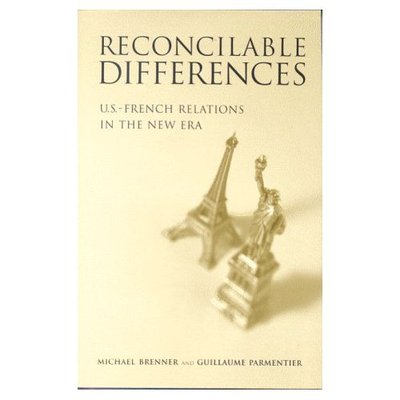 Cover for Michael Brenner · Reconcilable Differences: U.S.-French Relations in the New Era (Hardcover Book) (2000)