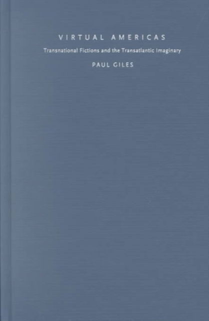 Cover for Paul Giles · Virtual Americas: Transnational Fictions and the Transatlantic Imaginary - New Americanists (Inbunden Bok) (2002)