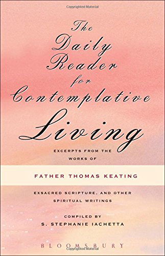 Cover for Keating, Father Thomas, O.C.S.O. · The Daily Reader for Contemplative Living: Excerpts from the Works of Father Thomas Keating, O.C.S.O (Paperback Book) (2009)