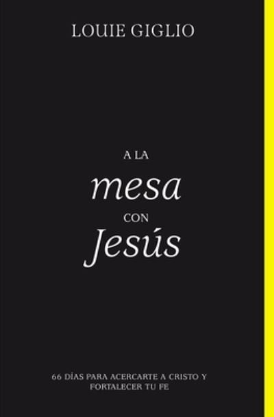Cover for Louie Giglio · A la mesa con Jes?s Softcover At the Table with Jesus (Paperback Book) (2022)