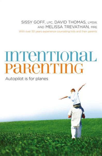 Cover for Sissy Goff · Intentional Parenting: Autopilot Is for Planes (Paperback Book) (2013)