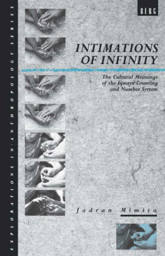 Cover for Jadran Mimica · Intimations of Infinity: The Cultural Meanings of the Iqwaye Counting and Number Systems - Explorations in Anthropology (Paperback Book) [First edition] (1988)