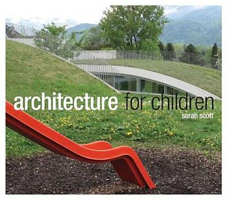 Cover for Sarah Scott · Architecture for Children (Paperback Book) (2010)