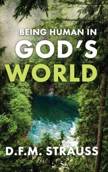 Cover for D F M Strauss · Being Human in God's World (Gebundenes Buch) (2020)