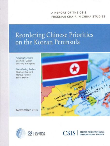 Cover for Bonnie S. Glaser · Reordering Chinese Priorities on the Korean Peninsula - CSIS Reports (Paperback Book) (2012)