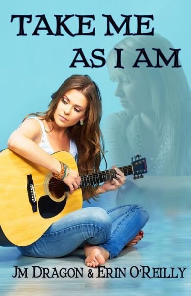 Cover for JM Dragon · Take Me As I Am (Paperback Book) (2016)