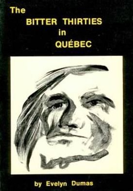 Cover for Evelyn Dumas · Bitter Thirties in Quebec (Pocketbok) [In English edition] (2024)