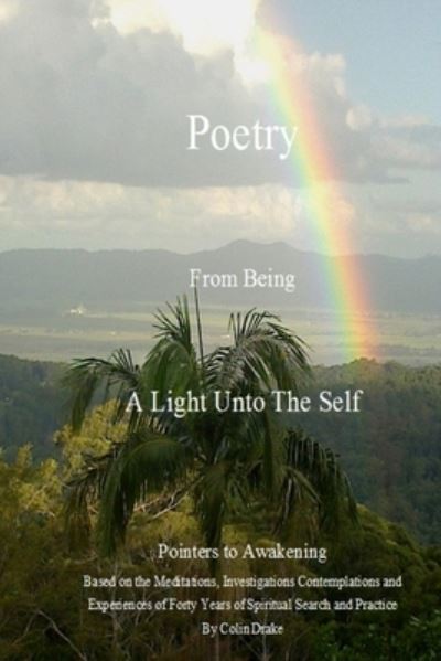 Cover for Colin Drake · Poetry From Being, A Light Unto The Self (Taschenbuch) (2012)