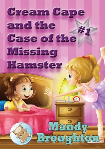 Mandy Broughton · Cream Cape and the Case of the Missing Hamster: #1 (Taschenbuch) (2009)