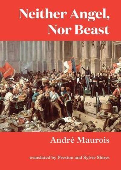 Cover for Andre Maurois · Neither Angel, Nor Beast (Paperback Book) (2015)