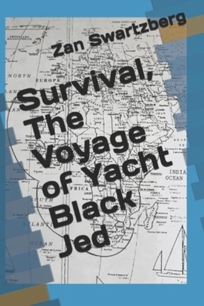 Cover for Zan Swartzberg · Survival, The Voyage of Yacht Black Jed (Taschenbuch) (2019)