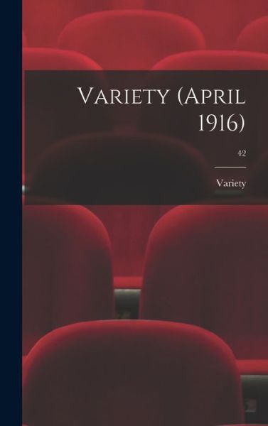 Cover for Variety · Variety (April 1916); 42 (Hardcover Book) (2021)